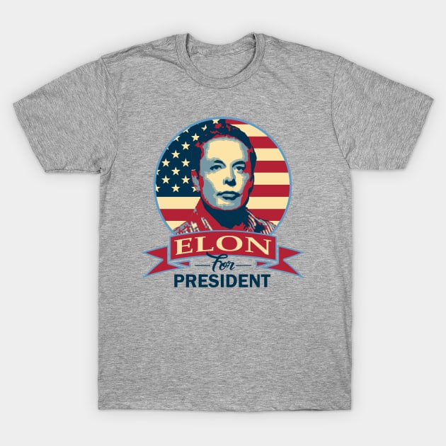 Elon For President T-Shirt by Nerd_art